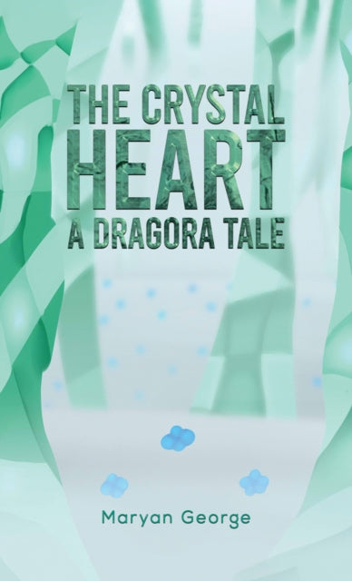 Book cover of: Crystal Heart — A Dragora Tale