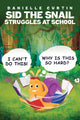 Book cover of: Sid the Snail Struggles at School