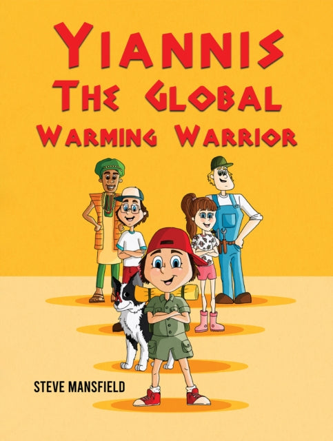 Book cover of: Yiannis The Global Warming Warrior. By: Steve Mansfield