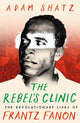 Book cover of: Rebel's Clinic. By: Adam Shatz