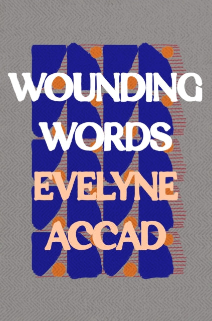 Book cover of: Wounding Words. By: Evelyne Accad