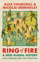 Ring of Fire, A New Global History of the Outbreak of the First World War 9781035903429 Alexandra Churchill