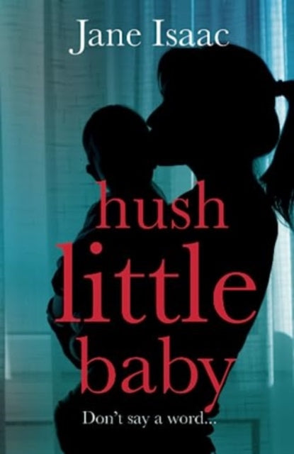 Hush Little Baby, the electrifying new domestic crime thriller 9781035905270 Jane Isaac