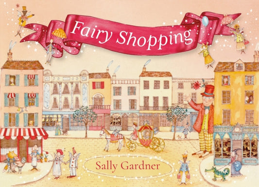 Fairy Shopping, A beautiful gift book from the award-winning author of I, Coriander 9781035909278 Sally Gardner