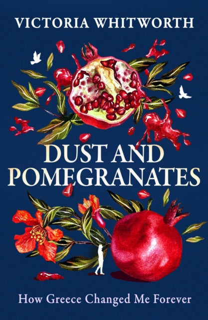 Book cover of: Dust and Pomegranates. By: Victoria Whitworth