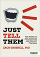 Just Tell Them: The Power of Explanations and Explicit Teaching 9781036003685 Zach Groshell