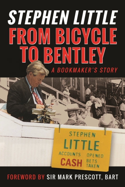 Book cover of: From Bicycle to Bentley, A Bookmaker's Story. By: Stephen Little