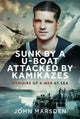 Book cover of: Sunk by a U-boat, Attacked by Kamikazes. By: John Marsden