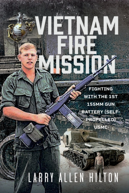 Book cover of: Vietnam Fire Mission. By: Larry Allen Hilton