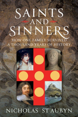 Saints & Sinners, How My Family Survived A Thousand Years Of History