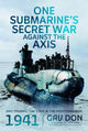 Book cover of: One Submarine's Secret War Against the Axis