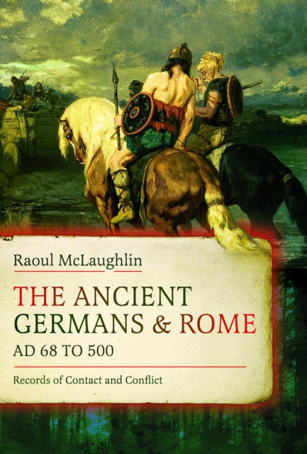 Book cover of: Ancient Germans and Rome, AD 68 to 500