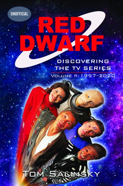 Red Dwarf: Discovering the TV Series, Volume II: 1997–2020 9781036150617 Tom Salinsky