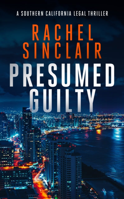 Presumed Guilty, A Southern California legal thriller
