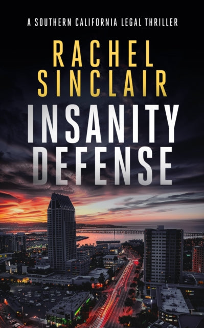 Insanity Defense, A Southern California legal thriller 9781036702922 Rachel Sinclair