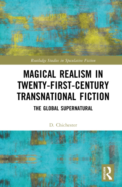 Book cover of: Magical Realism in Twenty-First-Century Transnational Fiction