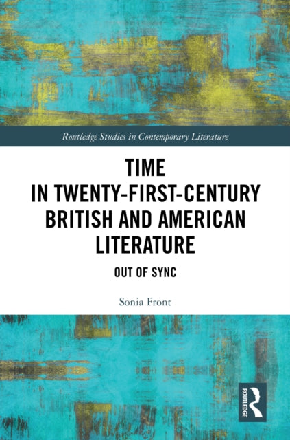 Book cover of: Time in Twenty-First-Century British and American Literature