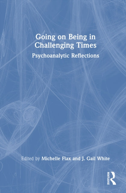 Book cover of: Going on Being in Challenging Times