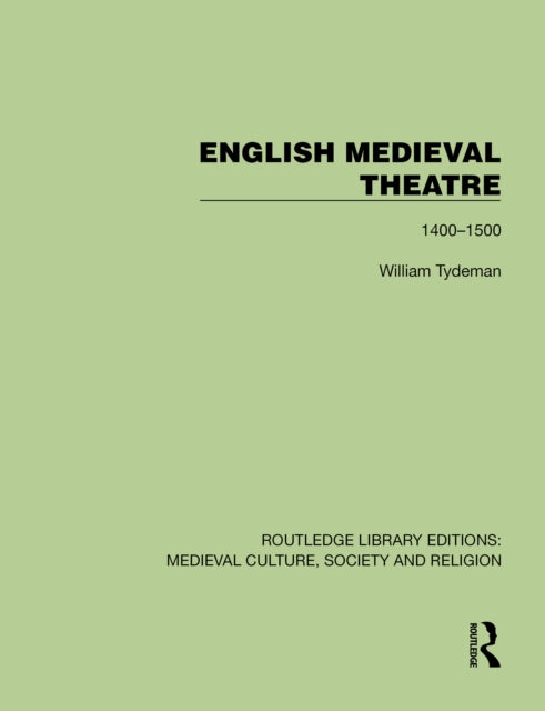 Book cover of: English Medieval Theatre. By: William Tydeman