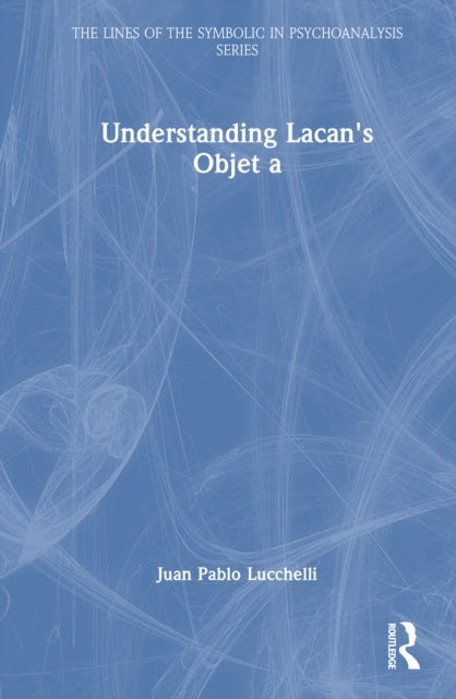 Book cover of: Understanding Lacan's Objet a