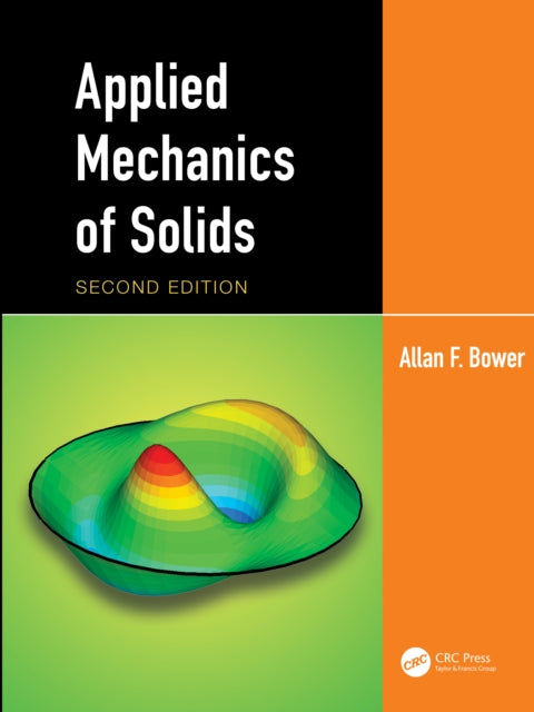Book cover of: Applied Mechanics of Solids. By: Allan F. Bower