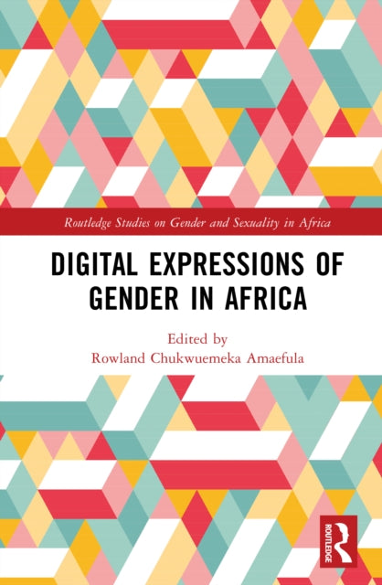Book cover of: Digital Expressions of Gender in Africa