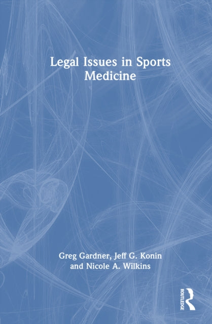 Book cover of: Legal Issues in Sports Medicine. By: Greg Gardner