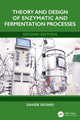 Book cover of: Theory and Design of Enzymatic and Fermentation Processes