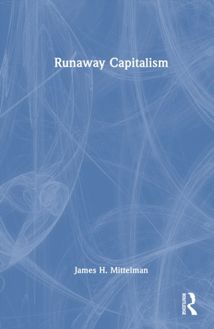 Book cover of: Runaway Capitalism