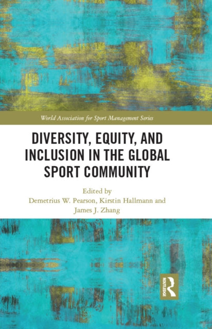 Book cover of: Diversity, Equity, and Inclusion in the Global Sport Community