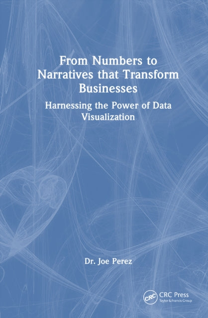 Book cover of: From Numbers to Narratives that Transform Businesses