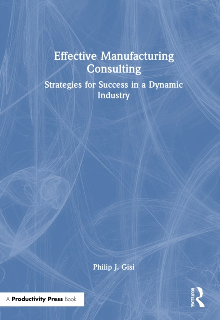 Book cover of: Effective Manufacturing Consulting