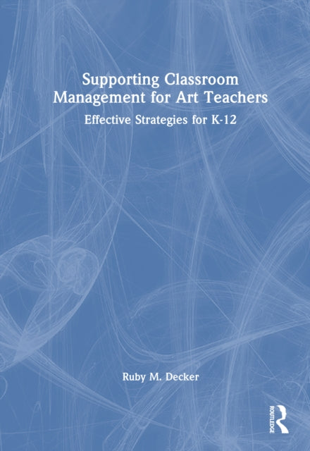 Book cover of: Supporting Classroom Management for Art Teachers