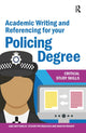 Book cover of: Academic Writing and Referencing for your Policing Degree