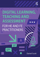 Book cover of: Digital Learning, Teaching and Assessment for HE and FE Practitioners