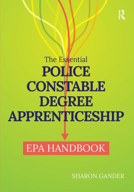 Book cover of: Essential Police Constable Degree Apprenticeship EPA Handbook