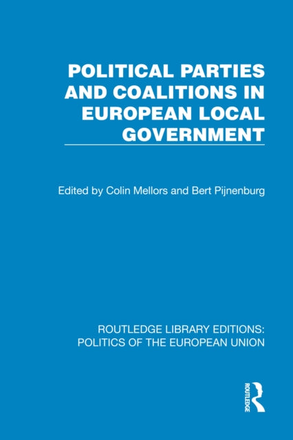 Book cover of: Political Parties and Coalitions in European Local Government