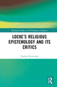 Book cover of: Locke’s Religious Epistemology and Its Critics