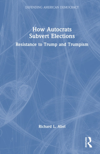 Book cover of: How Autocrats Subvert Elections