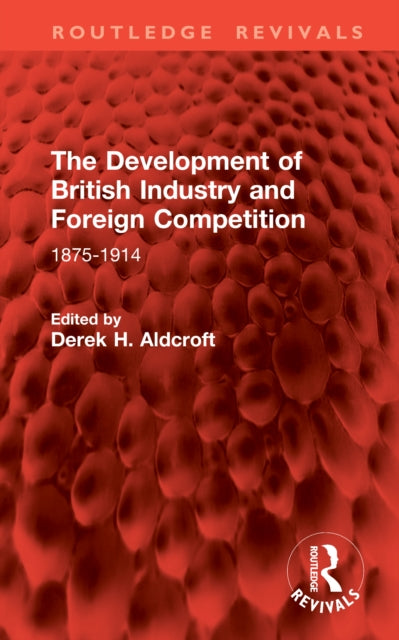 Book cover of: Development of British Industry and Foreign Competition