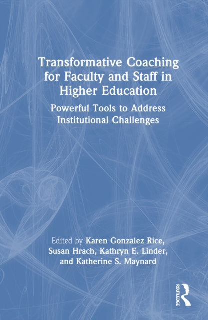 Book cover of: Transformative Coaching for Faculty and Staff in Higher Education