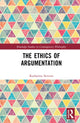 Book cover of: Ethics of Argumentation