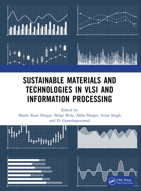 Book cover of: Sustainable Materials and Technologies in VLSI and Information Processing
