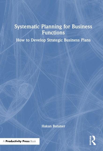 Book cover of: Systematic Planning for Business Functions