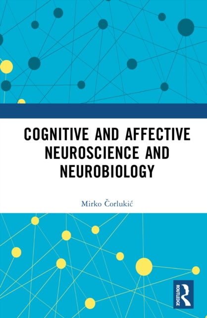 Book cover of: Cognitive and Affective Neuroscience and Neurobiology