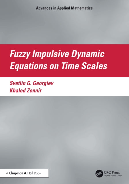 Book cover of: Fuzzy Impulsive Dynamic Equations on Time Scales