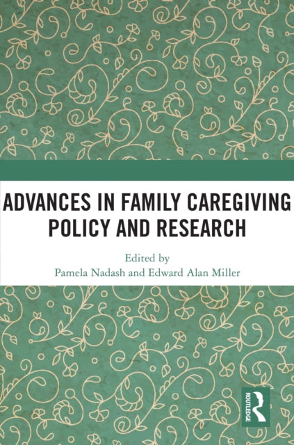 Book cover of: Advances in Family Caregiving Policy and Research