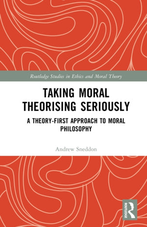 Taking Moral Theorising Seriously