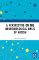 Book cover of: Perspective on the Neurobiological Basis of Autism