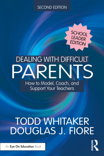 Book cover of: Dealing with Difficult Parents (School Leader Edition)